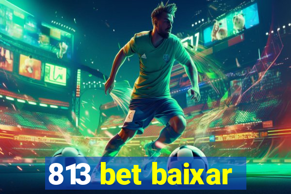 813 bet baixar